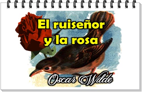 el ruiseñor y la rosa de oscar wilde