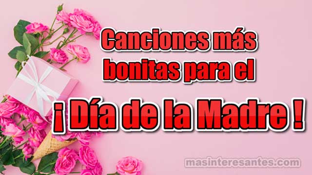 Canciones bonitas para el Día de la Madre