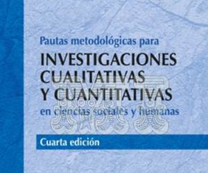 Pautas metodológicas para investigaciones cuantitativas y cualitativas