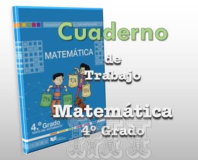 Texto cuaderno de trabajo de Matemática Cuarto Grado