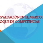 La evaluación en el marco del enfoque por competencias