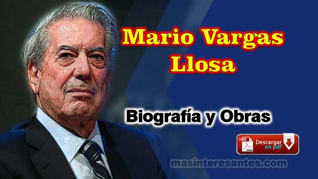 Mario Vargas Llosa, biografía y principales obras