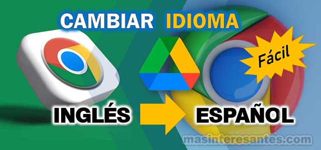 Cómo cambiar idioma de Google Chrome y Drive de Inglés a español.