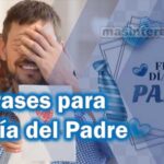 Las mejores frases para el día del padre