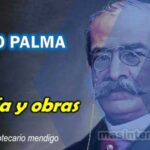 Ricardo Palma, el bibliotecario mendigo, su biografía y obras