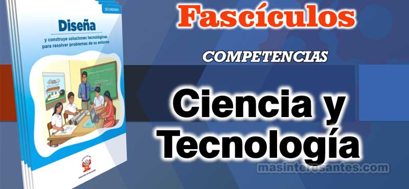 Fascículos de las Competencias de Ciencia y Tecnología