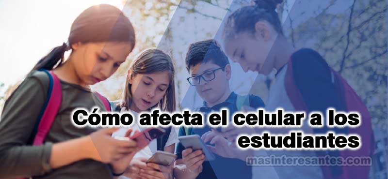 Cómo afecta el celular a los estudiantes