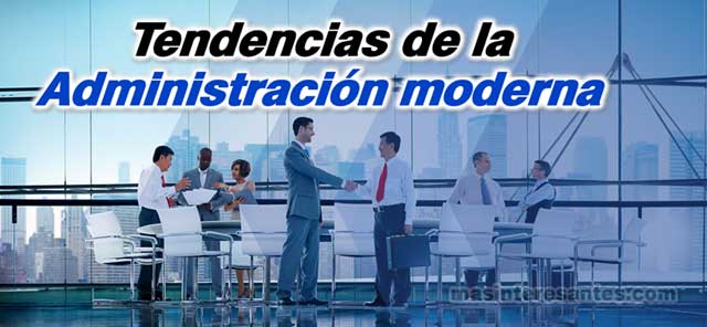 Tendencias de la Administración moderna
