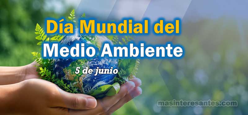 Día Mundial del medio ambiente, 5 de junio